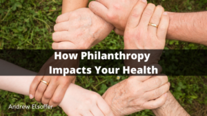 How Philanthropy Impacts Your Health