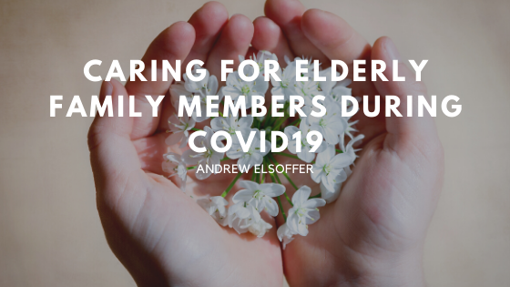Caring For Elderly Family Members During Covid19