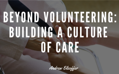 Beyond Volunteering: Building a Culture of Care