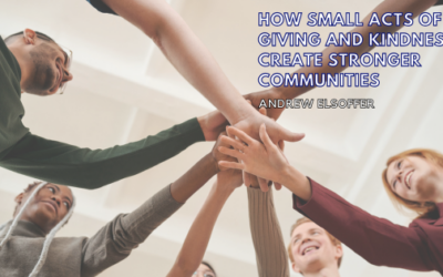 How Small Acts of Giving and Kindness Create Stronger Communities