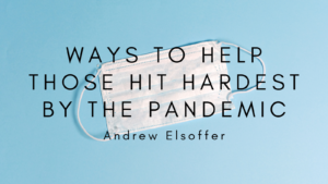 Ways To Help Those Hit Hardest By The Pandemic